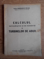Gheorghe Secara - Calculul termodinamic si de rezistenta a turbinelor de abur (1947)