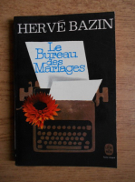 Herve Bazin - Le bureau des mariages