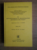 Jean-Marie Gehu - Colloques phytosociologiques. Phytodynamique et biogeographie historique des forets, Bailleul 1991 (volumul 20)