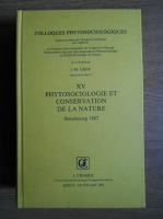 Jean-Marie Gehu - Colloques phytosociologiques. Phytosociologie et conservation de la nature, Strasbourg 1987 (volumul 15)