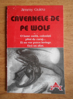 Jimmy Guieu - Cavernele de pe Wolf