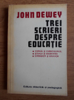 Anticariat: John Dewey - Trei scrieri despre educatie