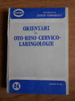 Anticariat: Leonid Teodorescu - Orientari in Oto-Rino-Cervico-Laringologie