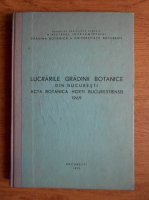 Lucrarile Gradinii Botanice din Bucuresti. Acta botanica horti Bucurestiensis 1969