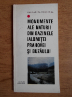 Margareta Mosneaga - Monumente ale naturii din bazinele Ialomitei, Prahovei si Buzaului
