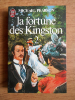 Michael Pearson - La fortune des Kingston (volumul 2)