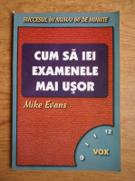 Mike Evans - Cum sa iei examenele mai usor