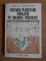Mircea Pop - Cultura plantelor furajere pe solurile podzolice