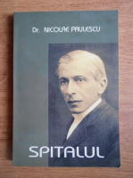 Nicolae Paulescu - Spitalul, Coranul, Talmudul, Cahalul, Francmasoneria