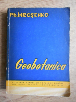 P. D. Iarosenko - Geobotanica. Notiuni de baza. Directii. Metode