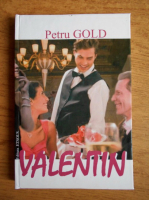 Petru Gold - Valentin 