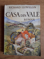 Richard Llewellyn - Casa din vale (1942, volumul 2)