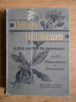 Richard Schimpfky - Unsere Heilpflanzen in Bild und Wort fur Jederman (1890)