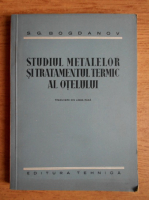S. G. Bogdanov - Studiul metalelor si tratamentul termnic al otelului