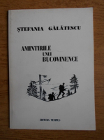 Stefania Galatescu - Amintirile unei bucovinence