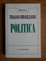 Anticariat: Traian Braileanu - Politica