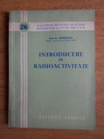 Al. Sanielevici - Introducere in radioactivitate