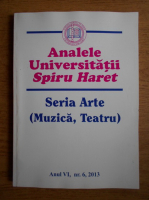 Analele Universitatii Spiru Haret. seria Arta (muzica, teatru), anul VI, nr. 6, 2013