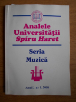 Analele Universitatii Spiru Haret. Seria muzica, anul 1, nr. 1, 2008