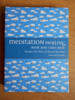 Christopher Titmuss - Meditation healing. Book and card pack. Energize your mind and restore your body