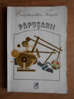 Anticariat: Constantin Teasca - Papusarii