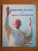 Dan Bodea - Ioan Paul al II-lea, profet al timpurilor noi 