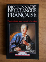 Dictionnaire de la langue francaise. Plus de 40.000 sens, emplois et locutions