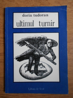 Dorin Tudoran - Ultimul turnir