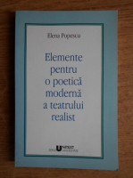 Elena Popescu - Elemnte pentru o poetica moderna a teatrului realist