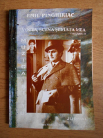 Emil Pinghiriac - Vocea, scena si viata mea (volumul 2)