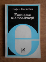 Eugen Dorcescu - Embleme ale realitatii