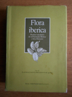 Flora iberica. Plantas vasculares de la Peninsula Iberica e Islas Baleares (volumul 2)
