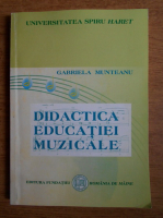 Gabriela Munteanu - Didactica educatiei muzicale