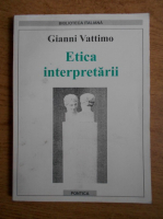 Gianni Vattimo - Etica interpretarii