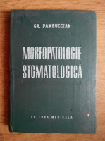 Gr. Pambuccian - Morfopatologie stomatologica