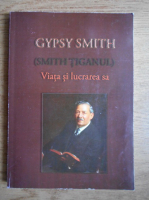 Gypsy Smith - Viata si lucrarea sa