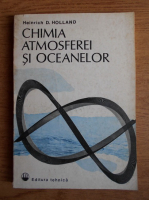 Anticariat: Heinrich D. Holland - Chimia atmosferei si oceanelor