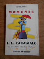 Anticariat: Ion Luca Caragiale - Momente. Comentarii de Ion Rotaru 