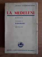 Ionel Teodoreanu - La Medeleni. Drumuri (1936, volumul 2)