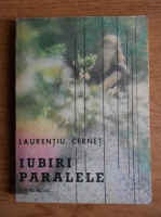 Laurentiu Cernet - Iubiri paralele