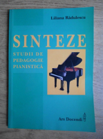 Liliana Radulescu - Sinteze de studii de pedagogie pianistica