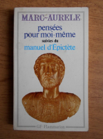 Marc-Aurele - Pensees pour moi-meme suives du Manuel d'Epictete