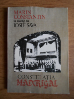 Marin Constantin - In dialog cu Iosif Sava. Constelatia Madrigal