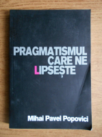 Mihai Pavel Popovici - Pragmatismul care ne lipseste