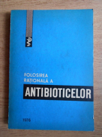 Anticariat: Mircea Angelescu - Folosirea rationala a antibioticelor