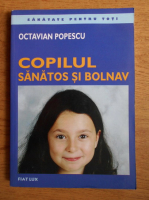 Octavian Popescu - Copilul sanatos si bolnav