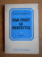 Paul Georgescu - Mai mult ca perfectul