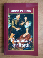 Simina Petraru - Vesminte si civilizatii