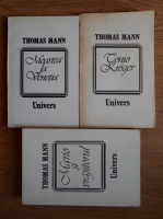Thomas Mann - Tonio Kroger. Moartea la Venetia. Mario si vrajitorul (3 volume)