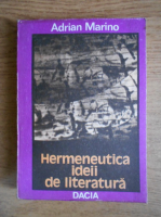 Anticariat: Adrian Marino - Hermeneutica ideii de literatura